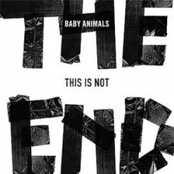 Baby Animals : This Is Not the End